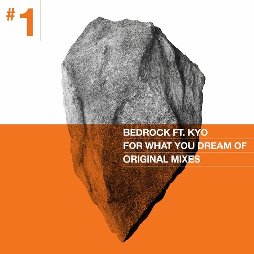 Bedrock & John Digweed & Kyo - For What You Dream Of [BEDFWYDO1]